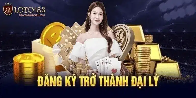 Đăng ký đại lý Loto188