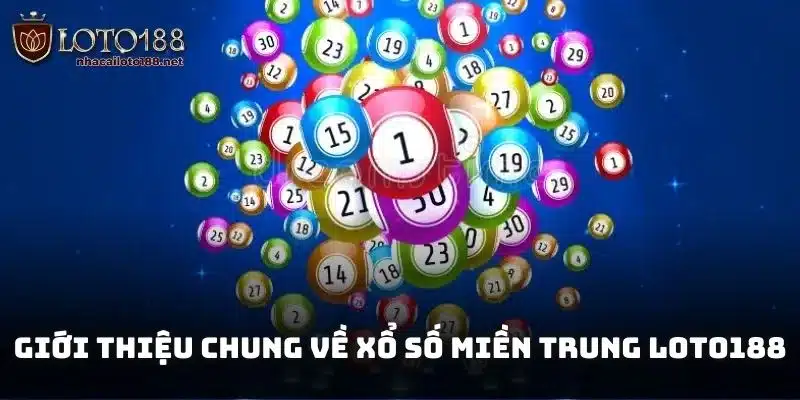 Giới thiệu loại hình xổ số miền Trung được nhiều người chơi tham gia