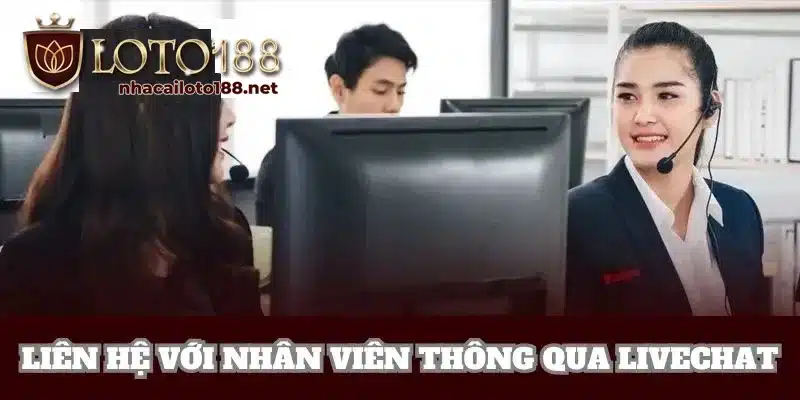 Các phương thức liên hệ Loto188 tiêu biểu để phục vụ khách hàng