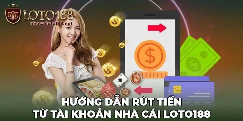 Rút tiền Loto188