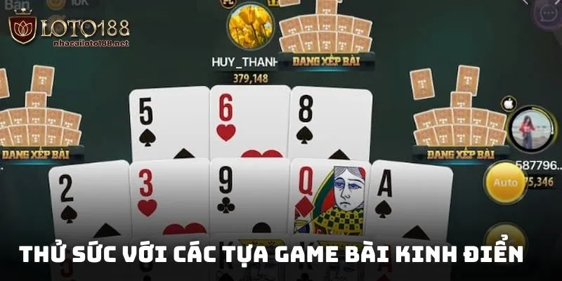 Thử sức với các tựa game bài kinh điển trên nền tảng Loto188